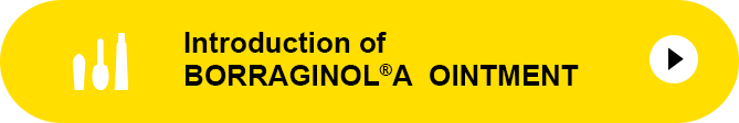Introduction of BORRAGINOL®A  OINTMENT