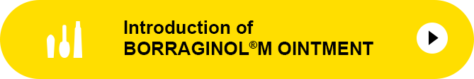 Introduction of BORRAGINOL®M OINTMENT